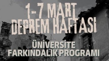 1-7 Mart Deprem Haftası Üniversite Farkındalık Programı